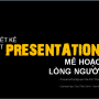 Thiết kế 1 Presentation hiệu quả?